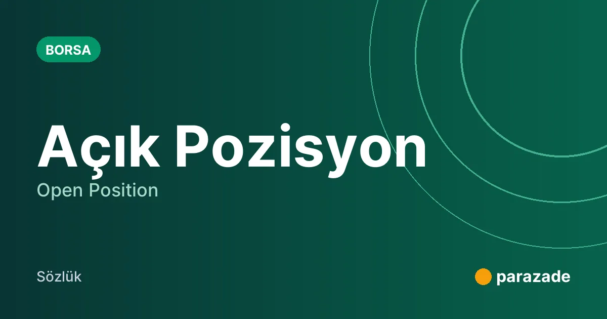 Açık Pozisyon nedir?