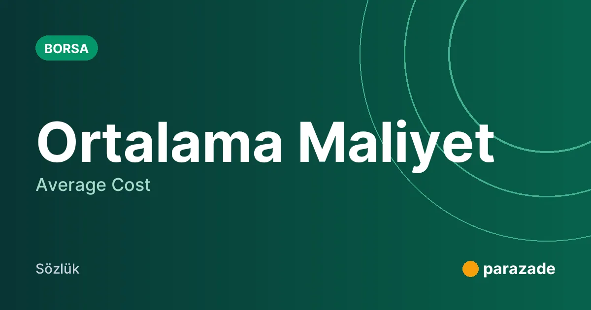 Ortalama Maliyet nedir?