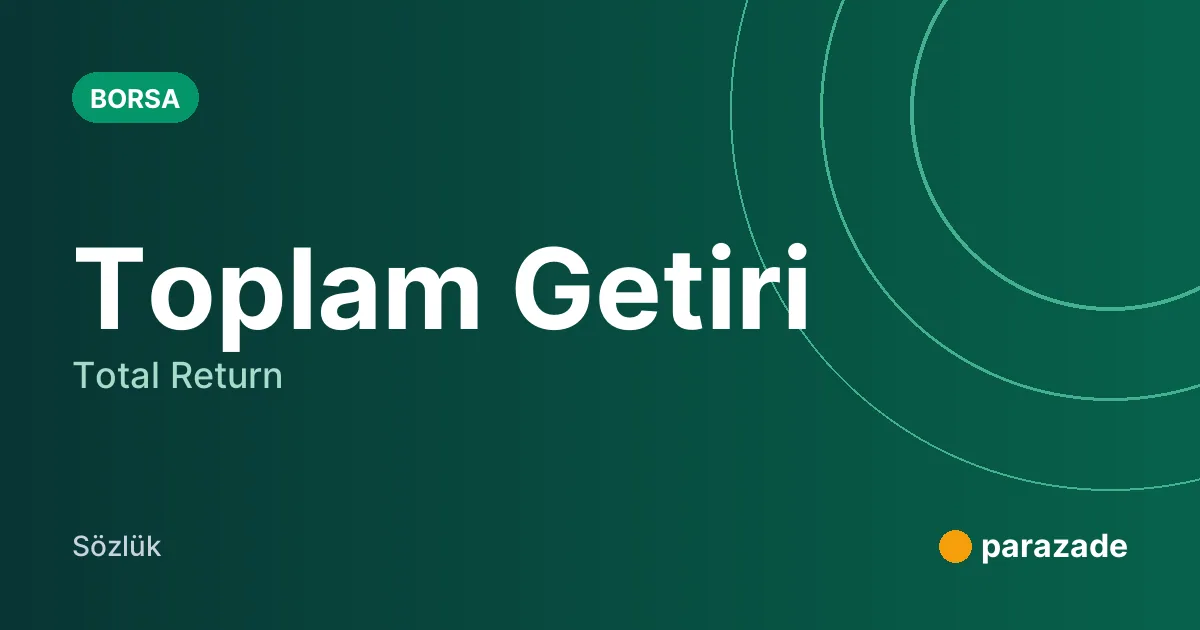 Toplam Getiri nedir?