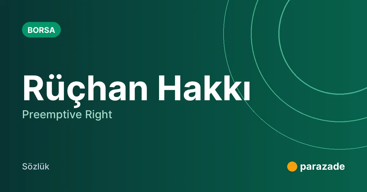 Rüçhan Hakkı nedir?