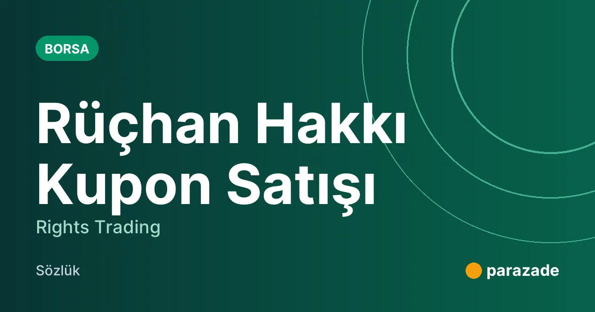 Rüçhan Hakkı Kupon Satışı nedir?