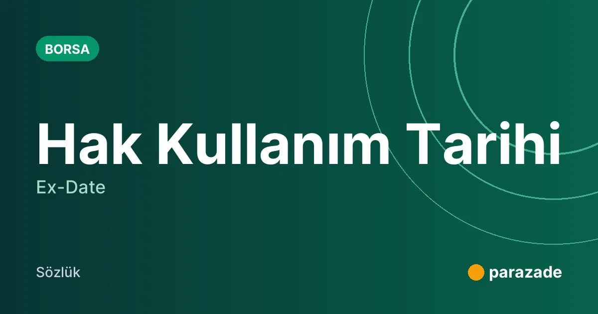 Hak Kullanım Tarihi nedir?