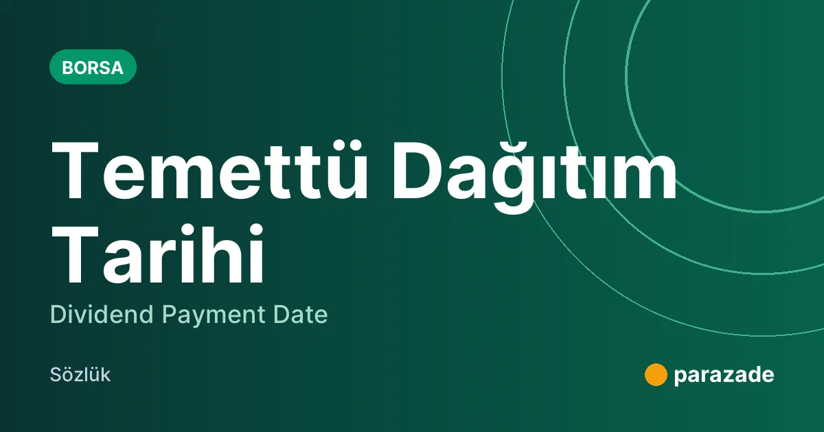 Temettü Dağıtım Tarihi nedir?