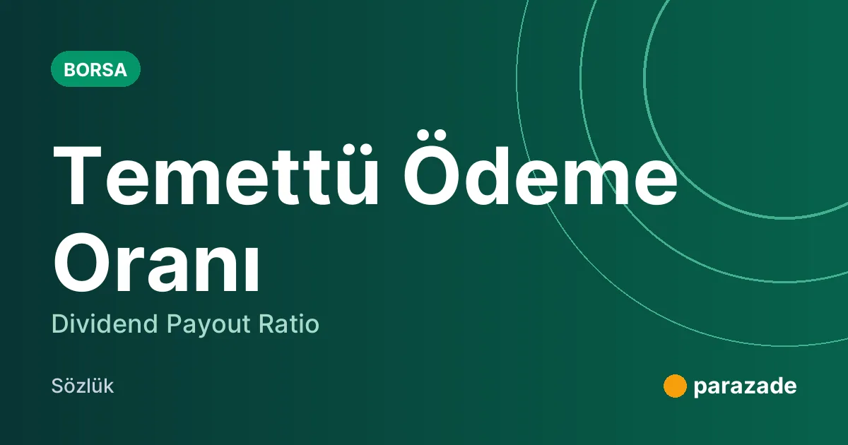 Temettü Ödeme Oranı nedir?