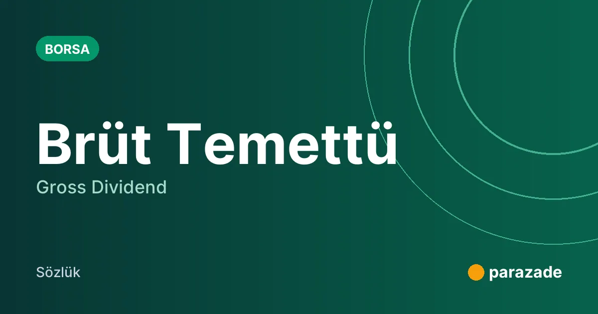 Brüt Temettü nedir?