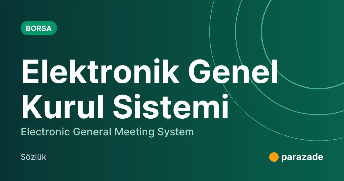 Elektronik Genel Kurul Sistemi nedir?