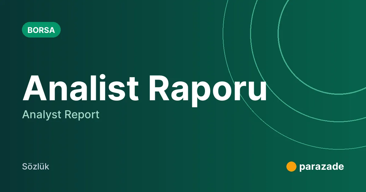 Analist Raporu nedir?