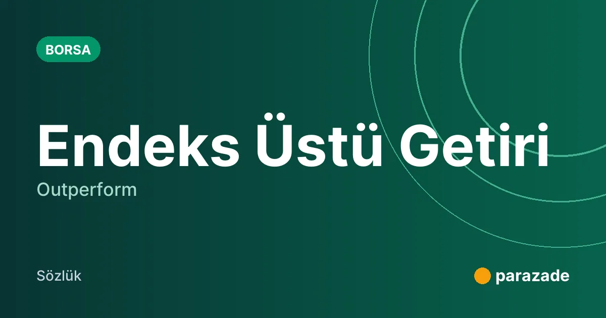 Endeks Üstü Getiri nedir?