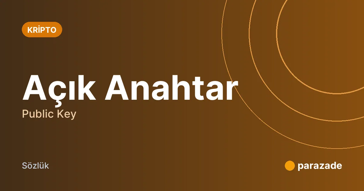 Açık Anahtar nedir?