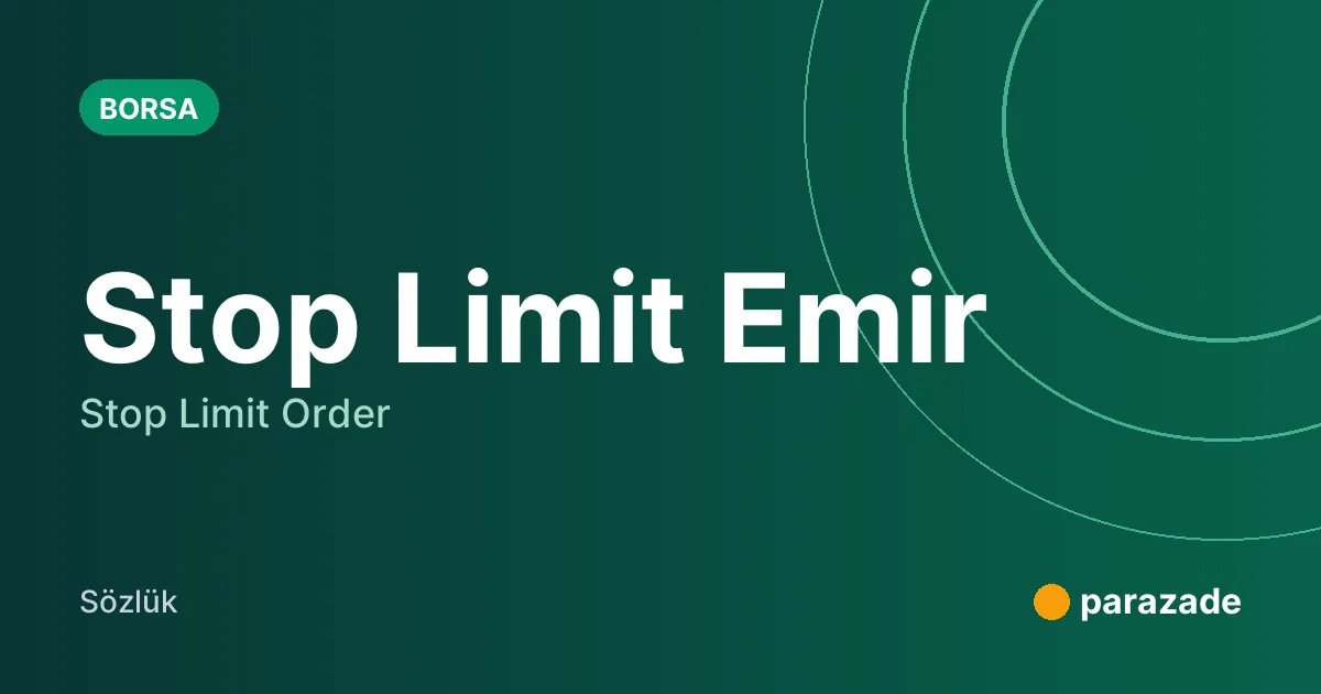 Stop Limit Emir nedir?