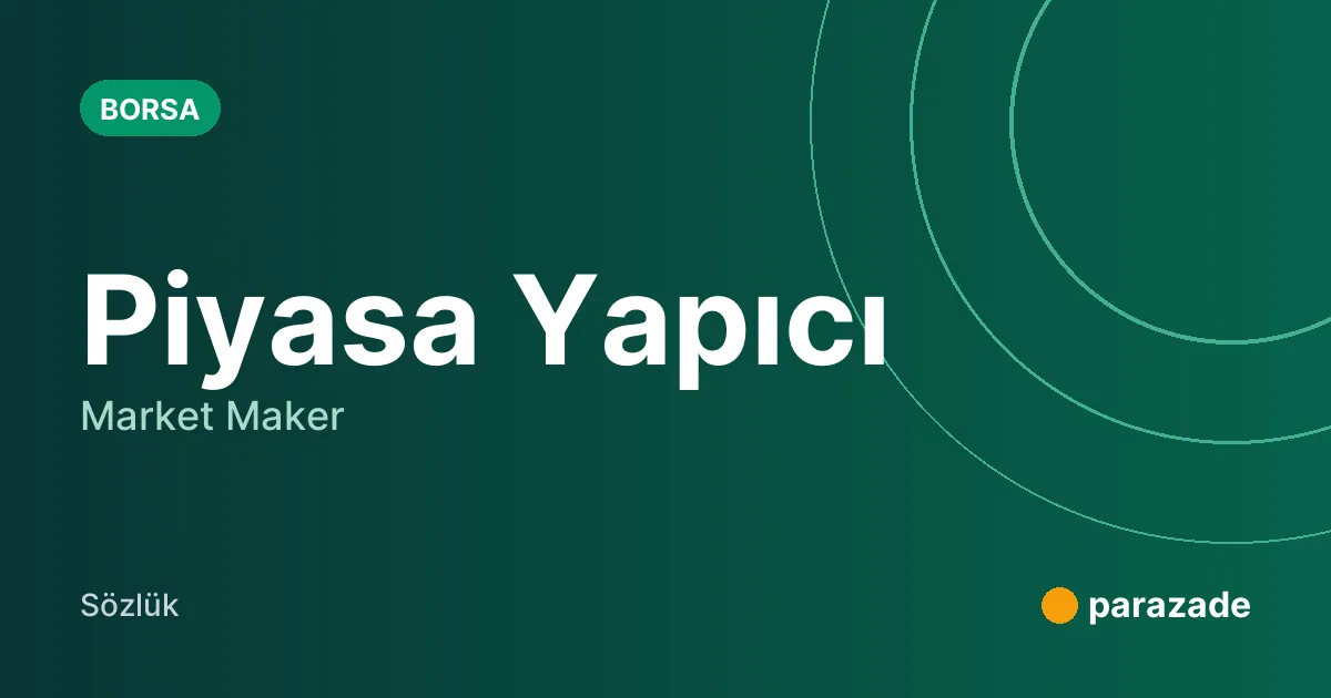 Piyasa Yapıcı nedir?