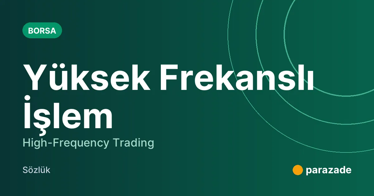 Yüksek Frekanslı İşlem nedir?