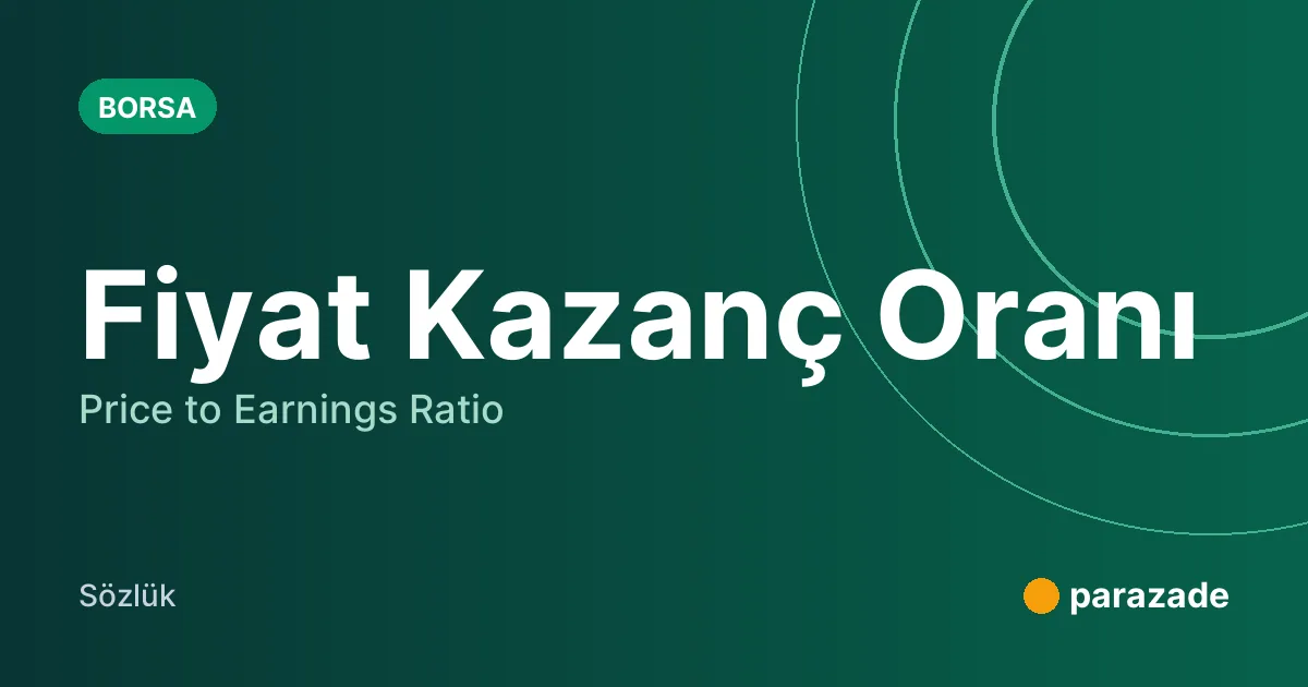 Fiyat Kazanç Oranı nedir?