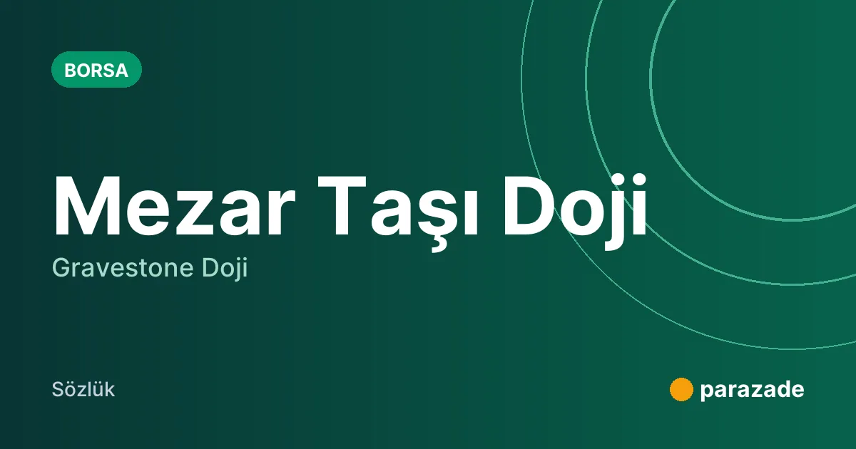 Mezar Taşı Doji nedir?