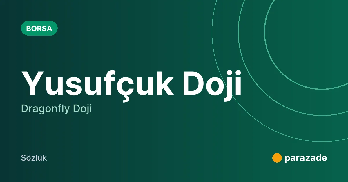 Yusufçuk Doji nedir?
