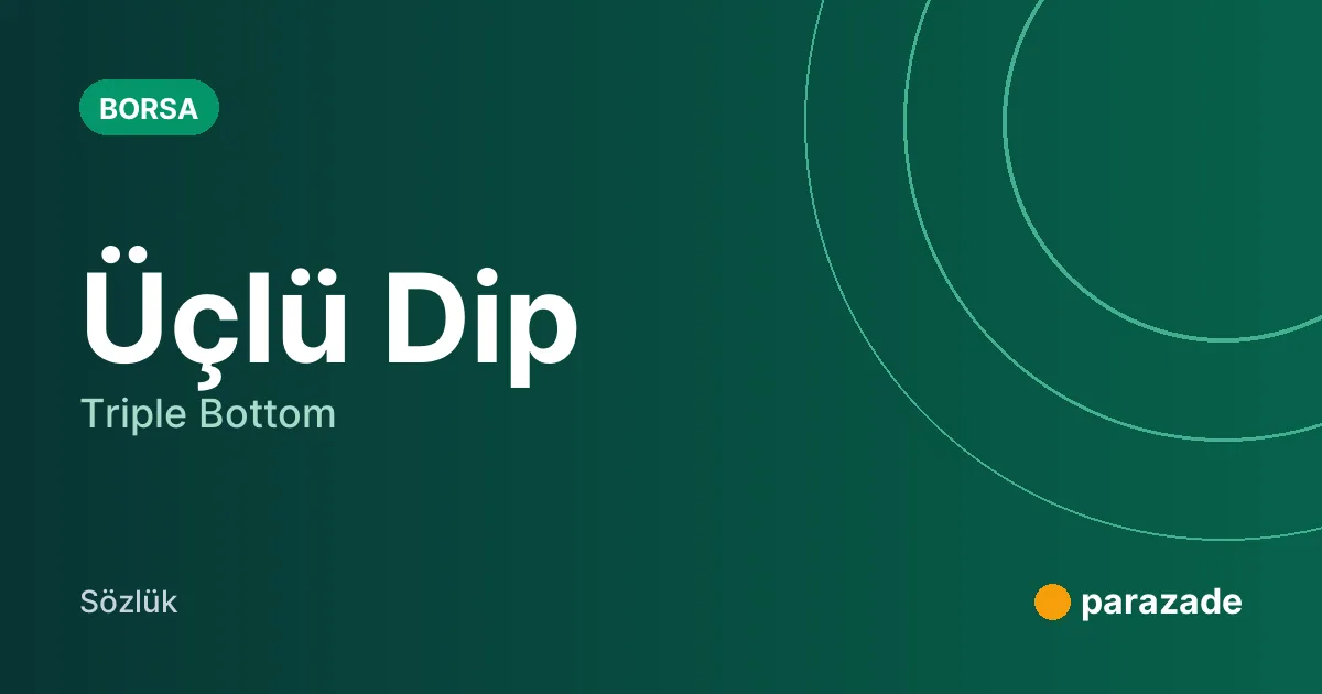Üçlü Dip nedir?