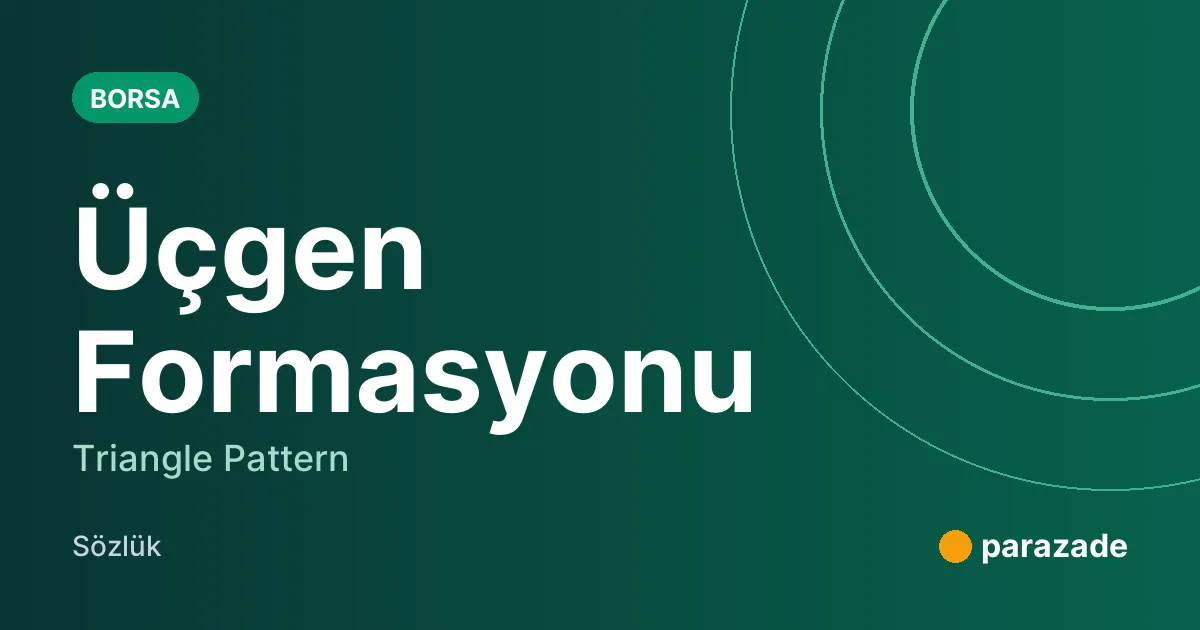 Üçgen Formasyonu nedir?