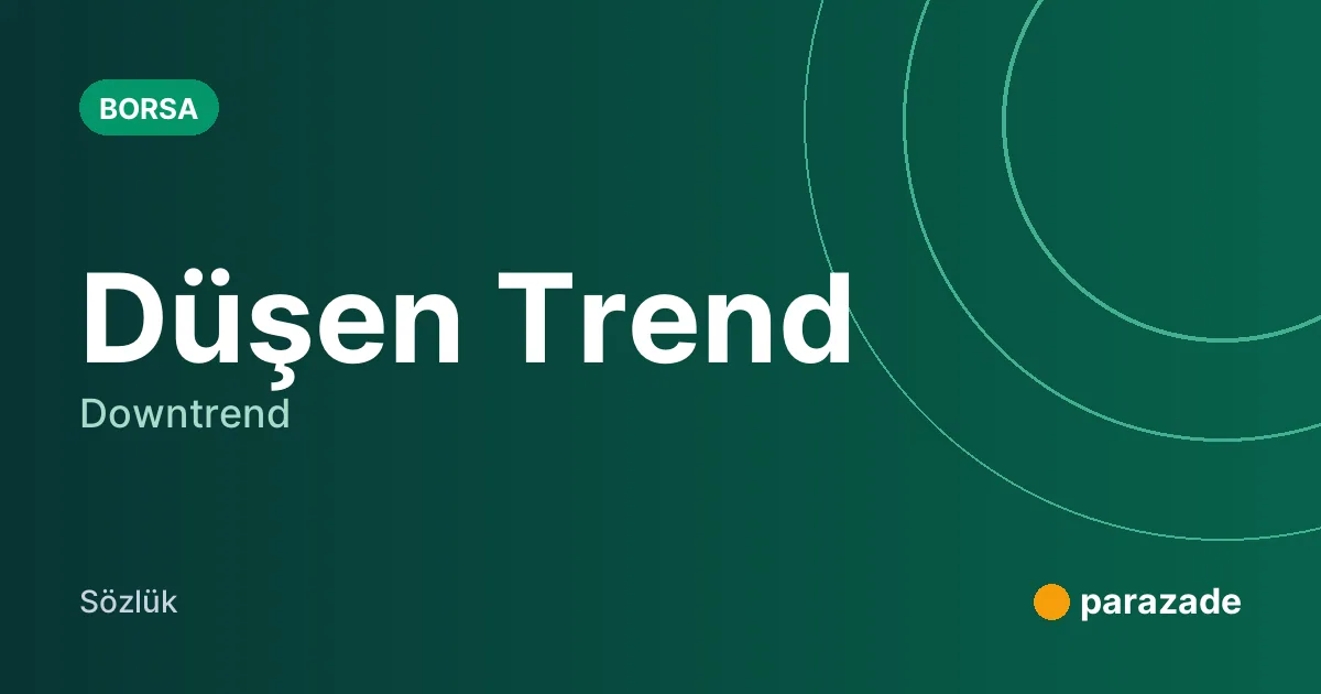 Düşen Trend nedir?