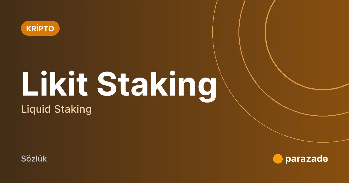 Likit Staking nedir?