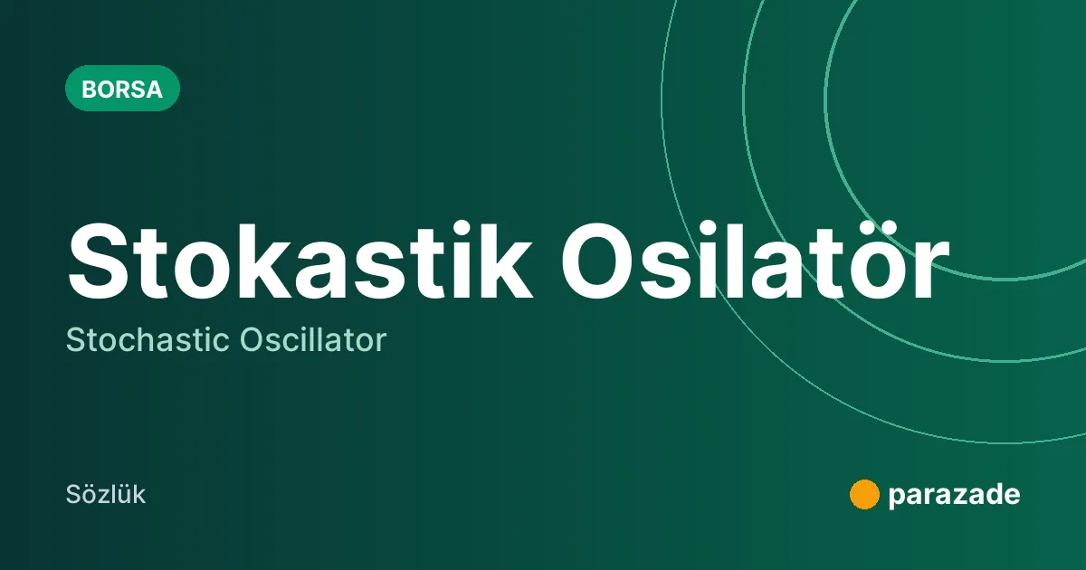 Stokastik Osilatör nedir?