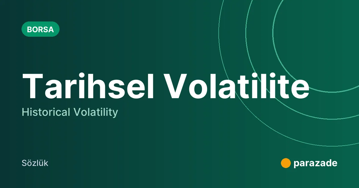 Tarihsel Volatilite nedir?