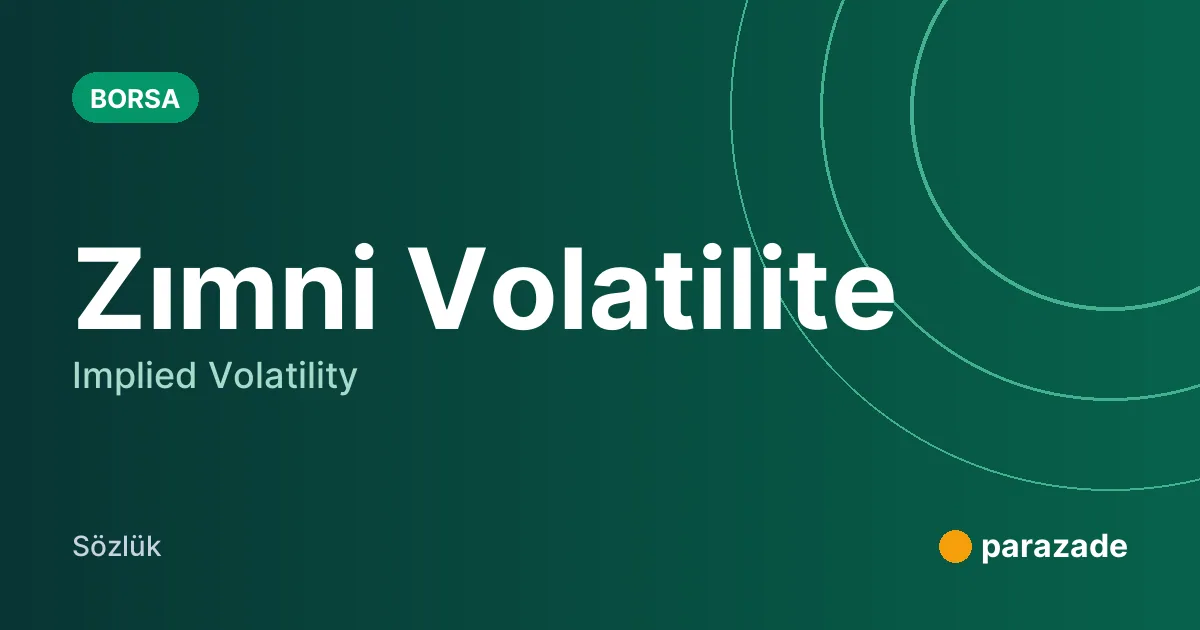 Zımni Volatilite nedir?