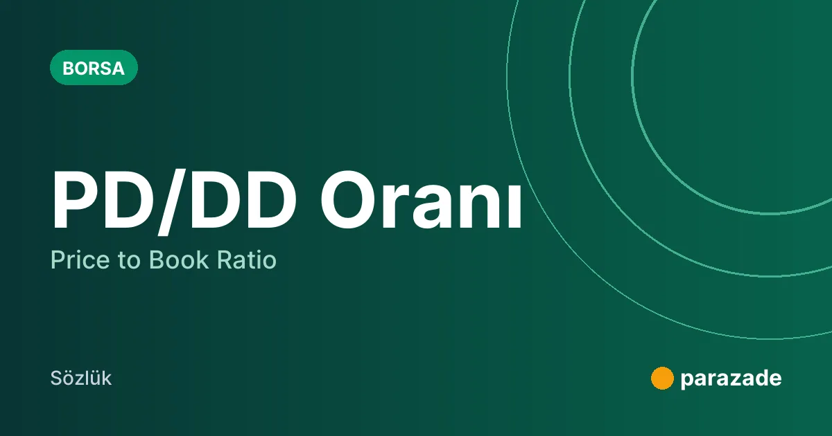 PD/DD Oranı nedir?