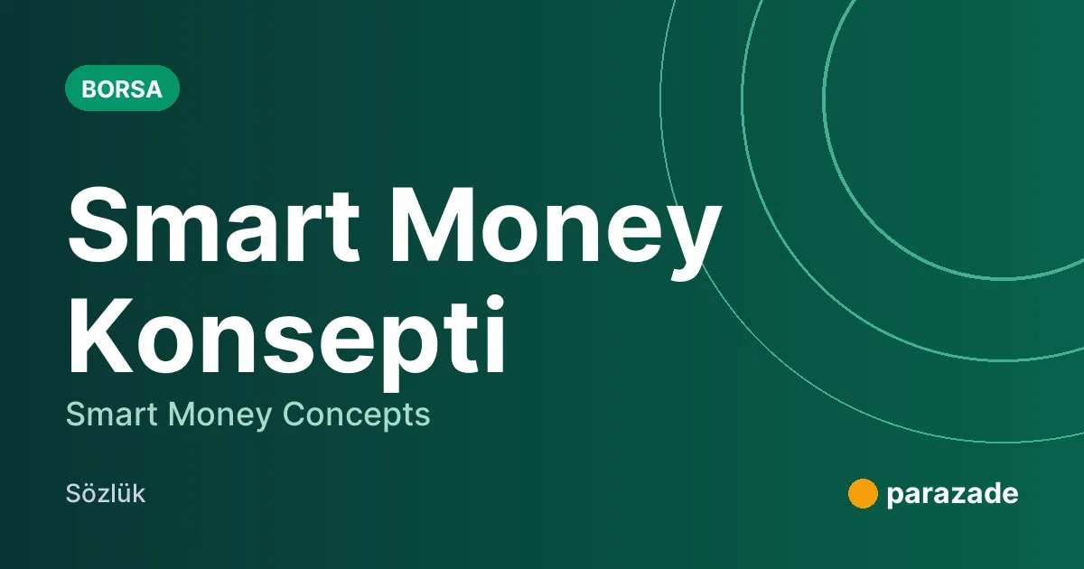 Smart Money Konsepti nedir?