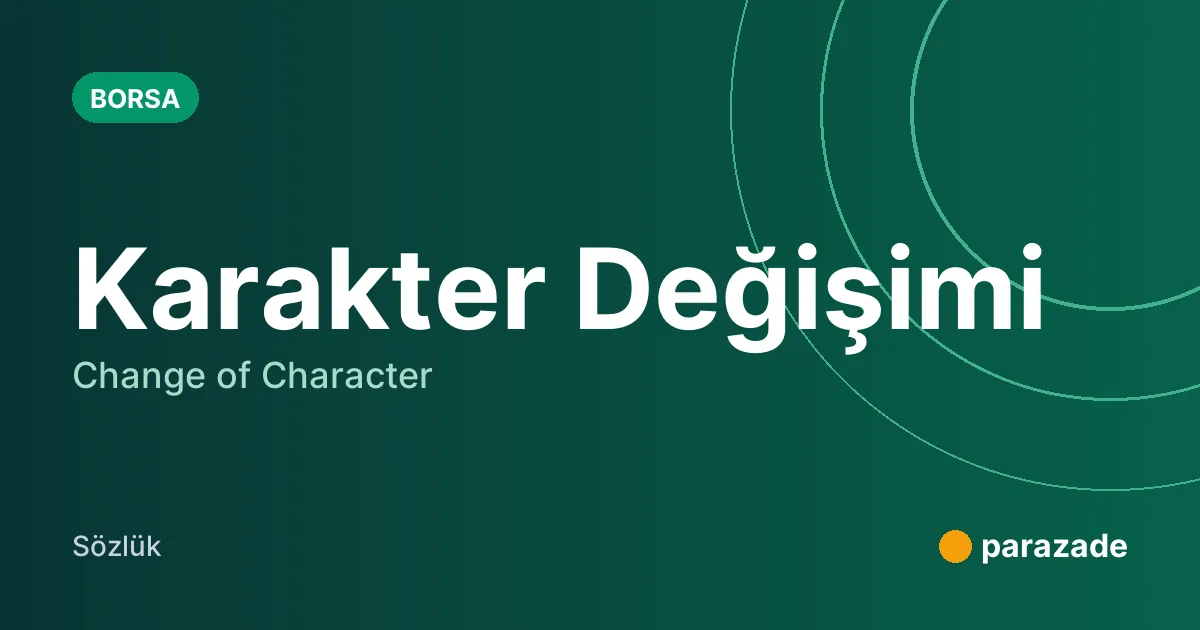 Karakter Değişimi nedir?