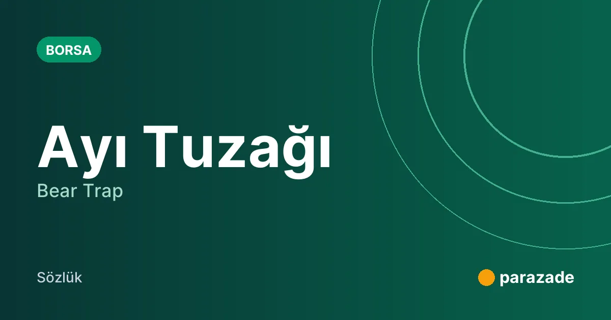 Ayı Tuzağı nedir?