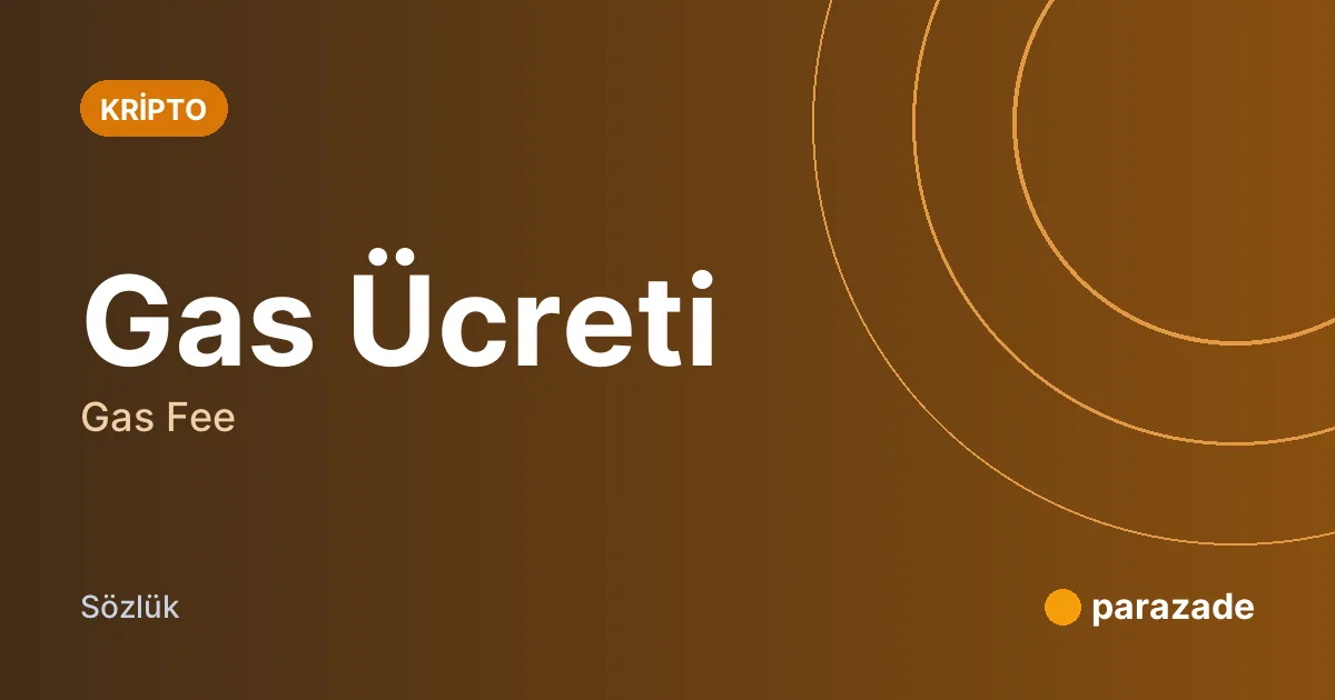 Gas Ücreti nedir?