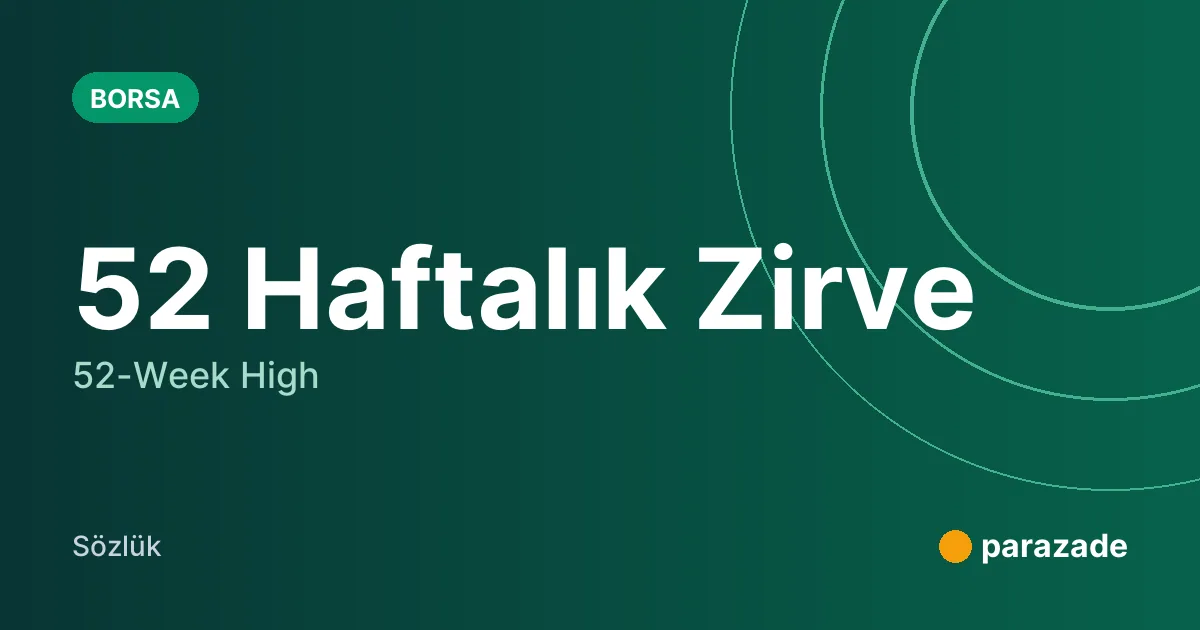 52 Haftalık Zirve nedir?