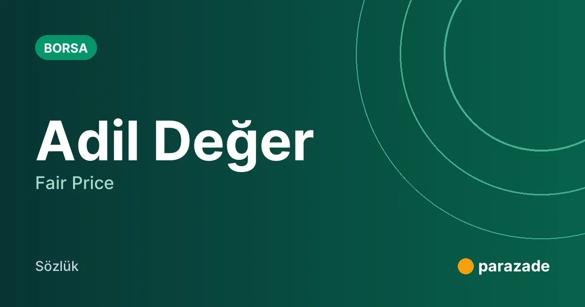 Adil Değer nedir?