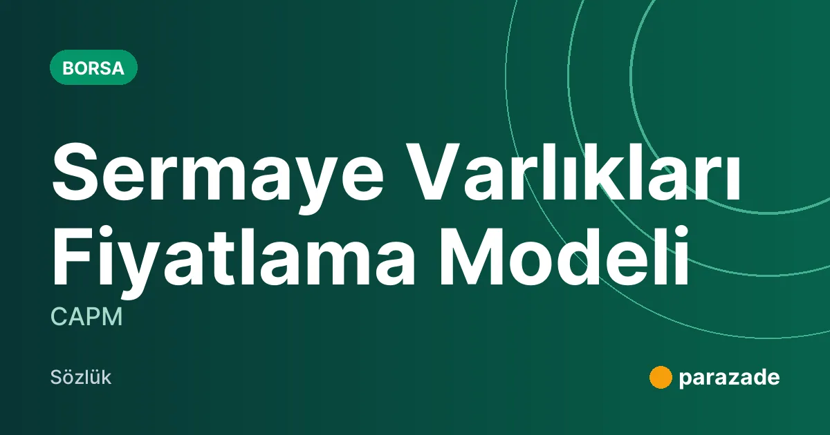 Sermaye Varlıkları Fiyatlama Modeli nedir?