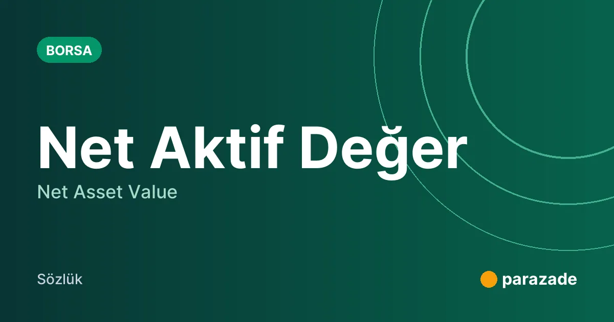 Net Aktif Değer nedir?