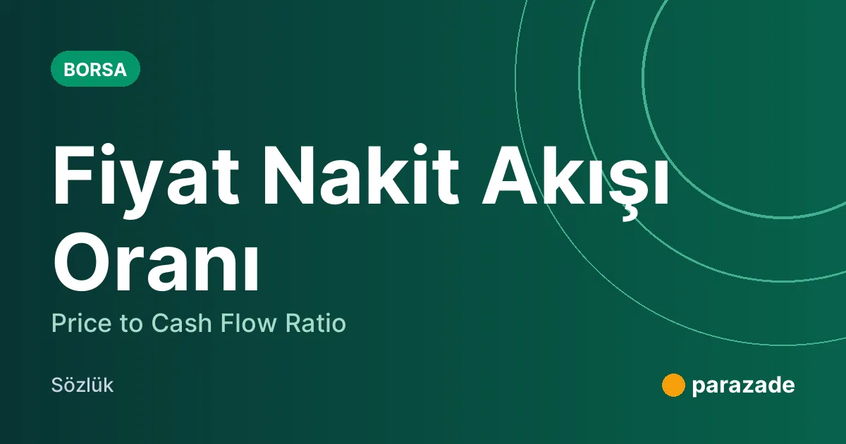 Fiyat Nakit Akışı Oranı nedir?