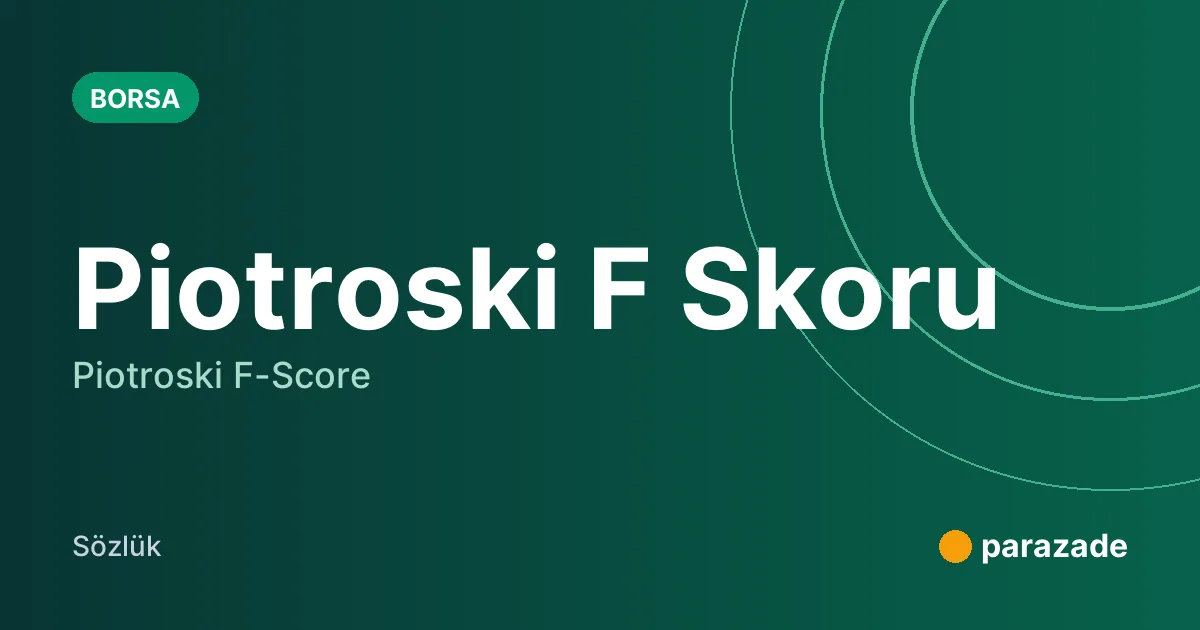 Piotroski F Skoru nedir?