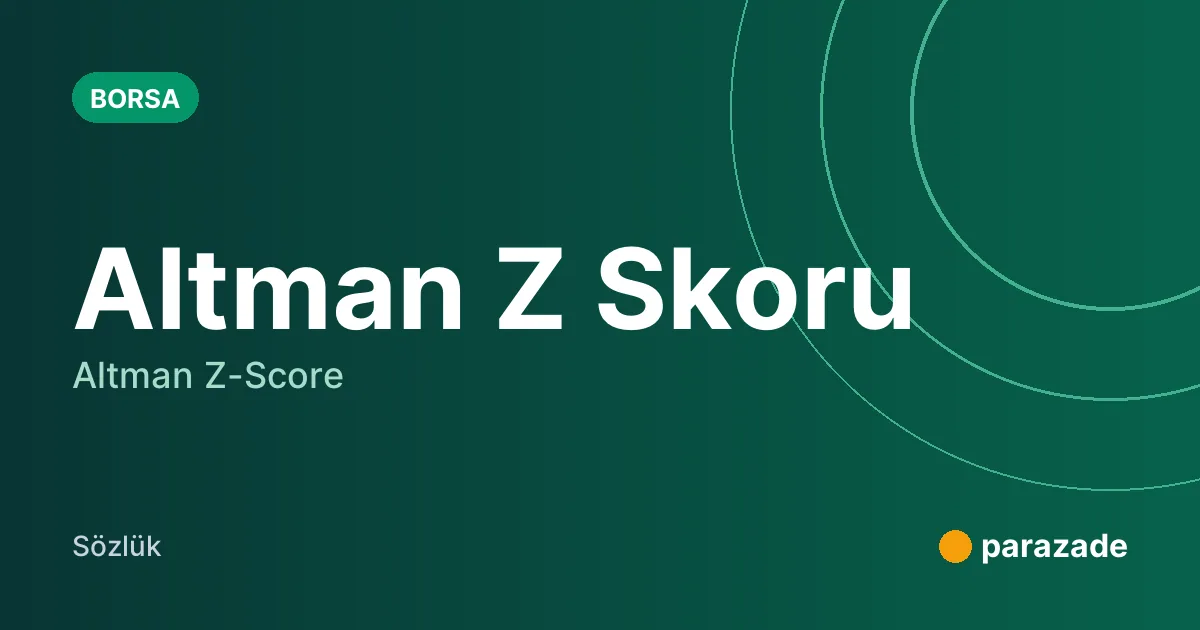 Altman Z Skoru nedir?