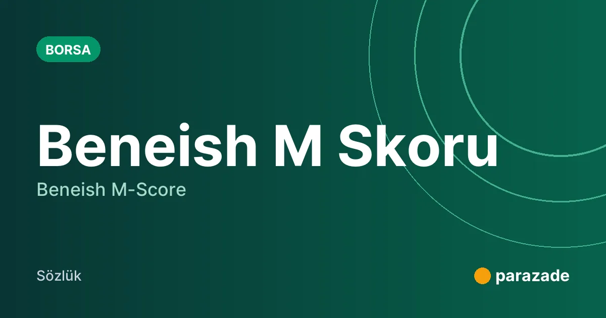 Beneish M Skoru nedir?