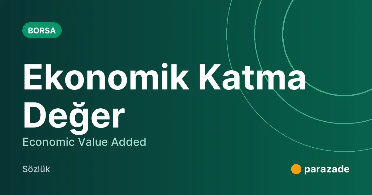 Ekonomik Katma Değer nedir?