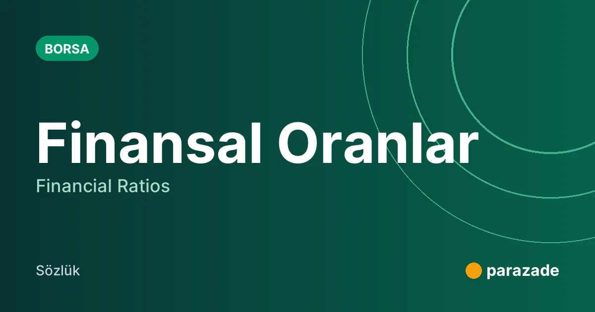Finansal Oranlar nedir?