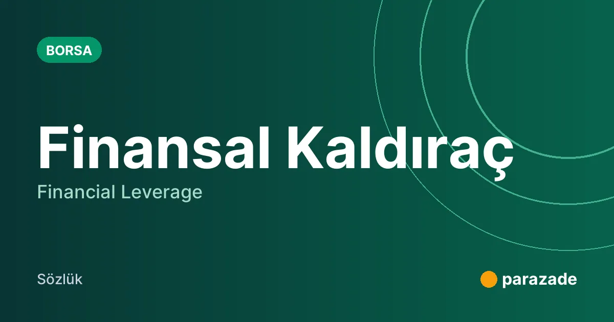 Finansal Kaldıraç nedir?