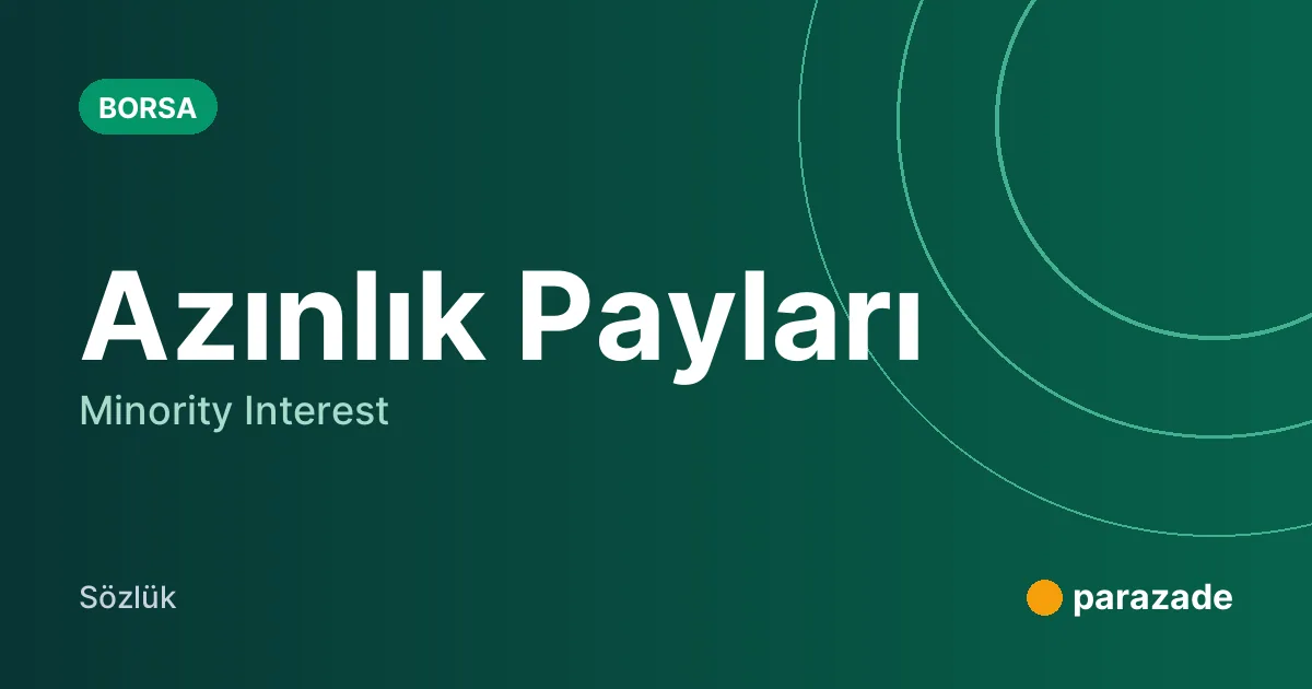 Azınlık Payları nedir?