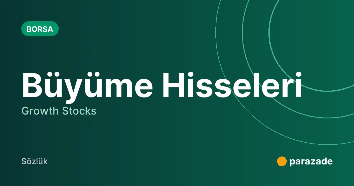 Büyüme Hisseleri nedir?