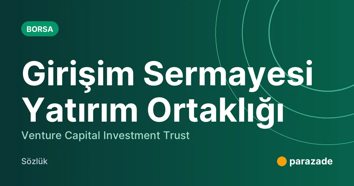 Girişim Sermayesi Yatırım Ortaklığı nedir?