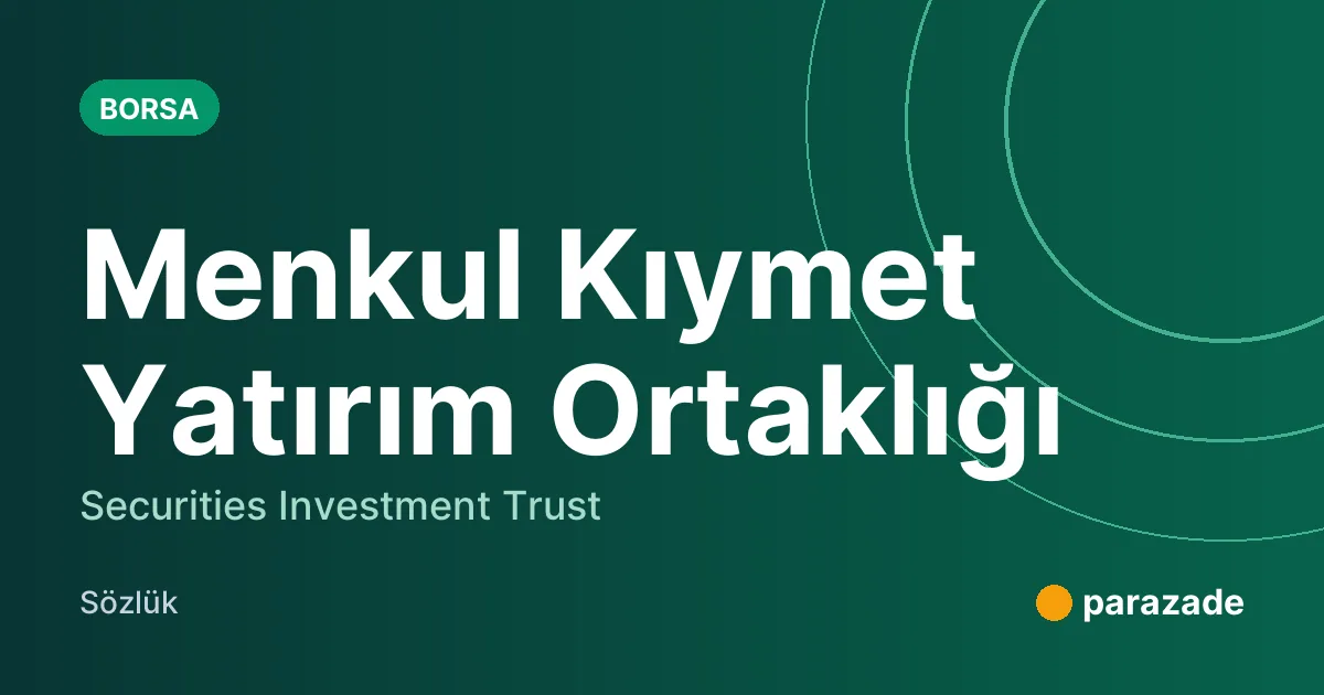 Menkul Kıymet Yatırım Ortaklığı nedir?