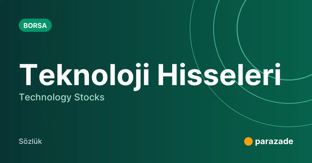 Teknoloji Hisseleri nedir?