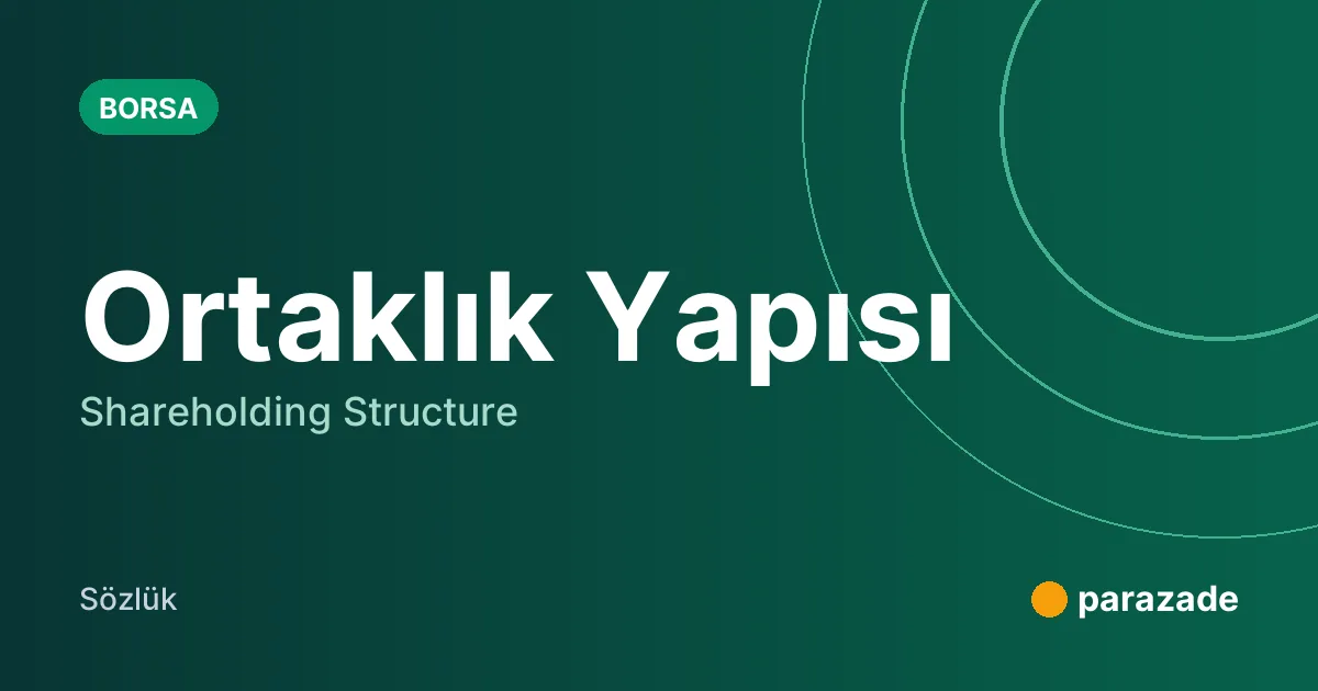 Ortaklık Yapısı nedir?