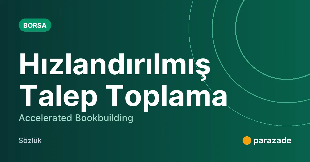 Hızlandırılmış Talep Toplama nedir?