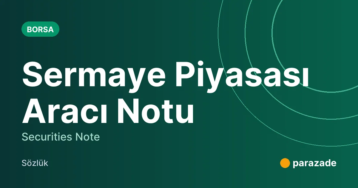Sermaye Piyasası Aracı Notu nedir?